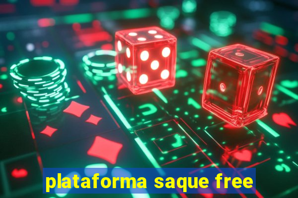 plataforma saque free